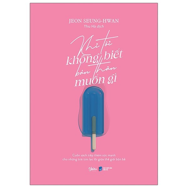 [Mã LIFE2410K giảm 10K đơn 20K] Sách - Khi Tôi Không Biết Bản Thân Muốn Gì
