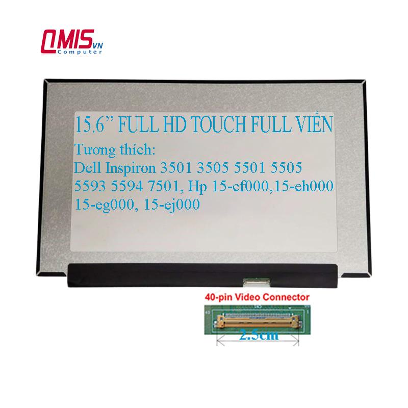 Màn hình cảm ứng laptop 15.6 Inch led slim Full HD 40 pin socket 25mm, Full viền (-T06), 3501 3511 1