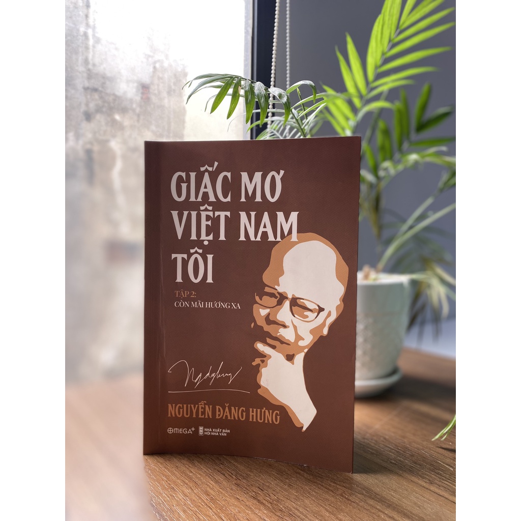 Sách - Giấc Mơ Việt Nam Tôi - Tập 2: Còn Mãi Hương Xa