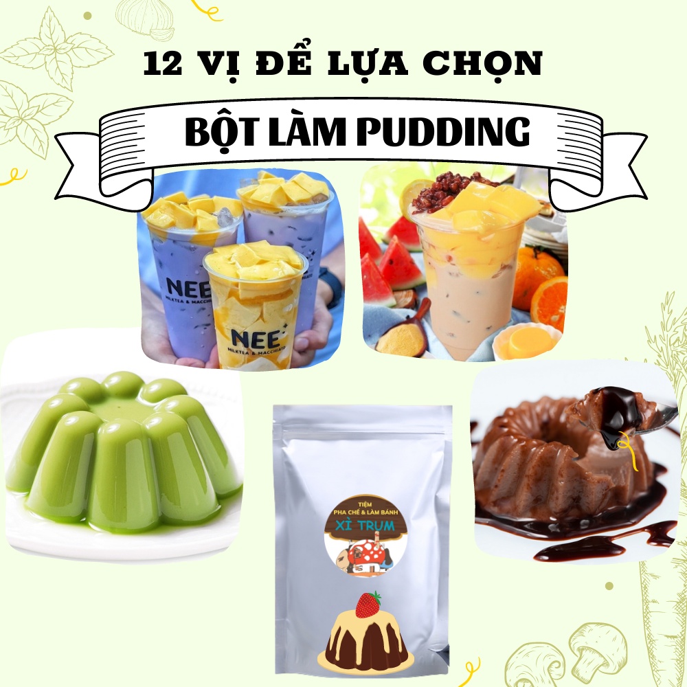 100g Bột Làm Pudding/Flan 12 Vị Bột Pudding Thạch Trà Sữa Trứng, Socola, Khoai Môn, Xoài, Dâu, Dừa...Tiệm Pha Chế Xitrum