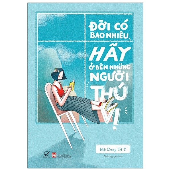 Sách Đời có bao nhiêu, hãy ở bên những người thú vị