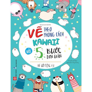 Sách - Vẽ theo phong cách Kawaii với 5 bước đơn giản- Thế giới động vật