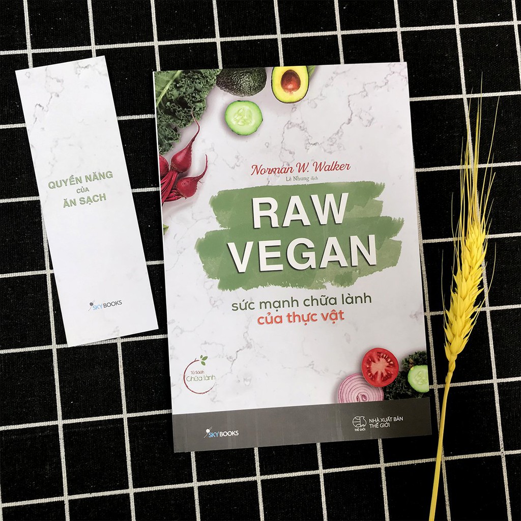 Sách - Raw Vegan – Sức Mạnh Chữa Lành Của Thực Vật (Kèm bookmark) - Norman W.Walker - Thanh Hà Books HCM