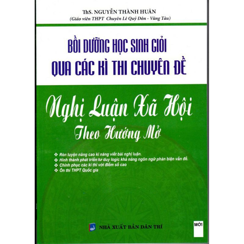 Sách: Bồi Dưỡng Học Sinh Giỏi Qua Các Kì Thi Chuyên Đề Nghị Luận Xã Hội Theo Hướng Mở