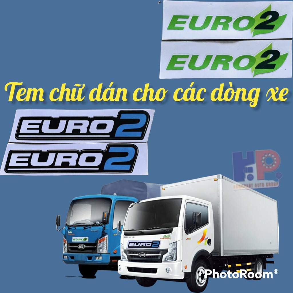 [BÁN CHẠY] TEM XE TẢI CHỮ EURO 2 - EURO 3 - EURO 4 - TEM ĐẸP CHUẨN XỊN