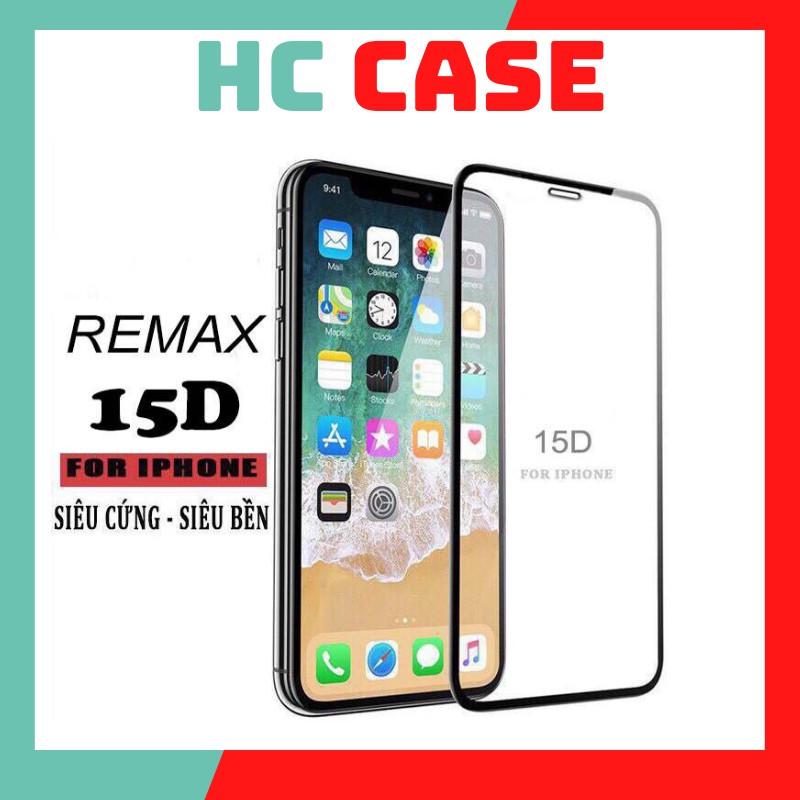 Kính Cường Lực Iphone Full Màn 15D REMAX 6/6plus/6s/6s plus/6/7/7plus/8/8plus/x/xs/xr/xsmax/11/11pro/11promax/12/12pro