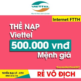 Thẻ Viettel 500K - Thẻ Nạp Chậm - Thanh Toán Cước Internet Viettel - Trả trước, trả sau