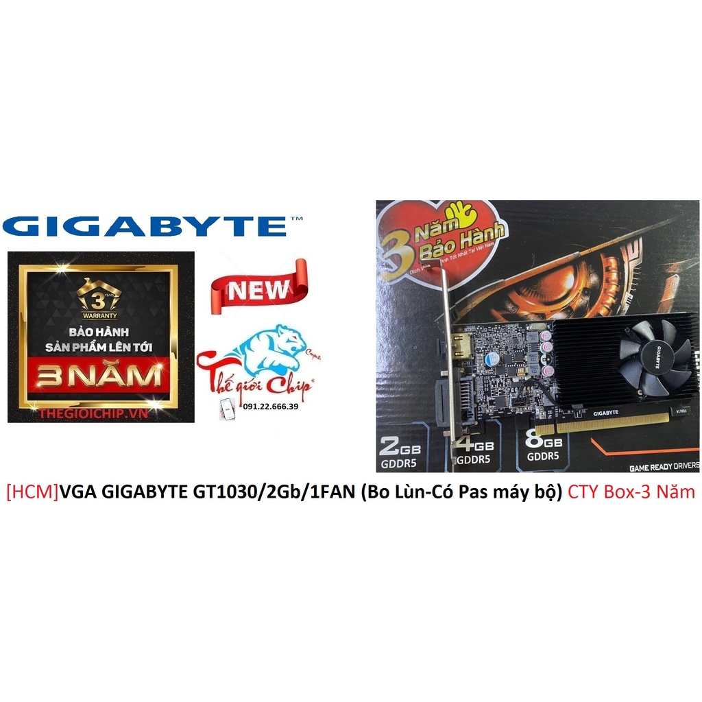 [HCM]VGA (Cạc màn hình) GIGABYTE GT1030/2Gb/1FAN (Bo Lùn-Có Pas máy bộ) CTY Box-3 Năm