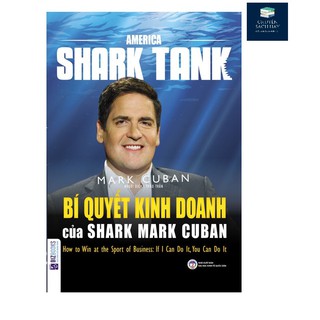 Sách - America Shark Tank: Bí Quyết Kinh Doanh Của Shark Mark Cuban