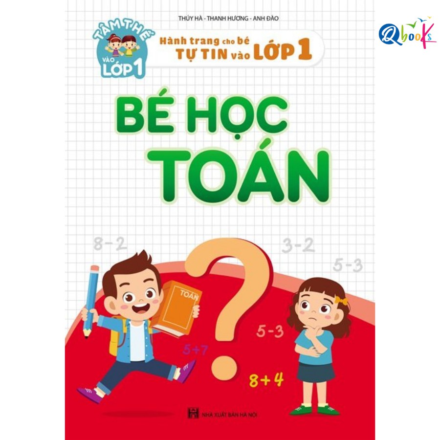 Sách - Bé Học Toán - Hành Trang Cho Bé Tự Tin Vào Lớp 1