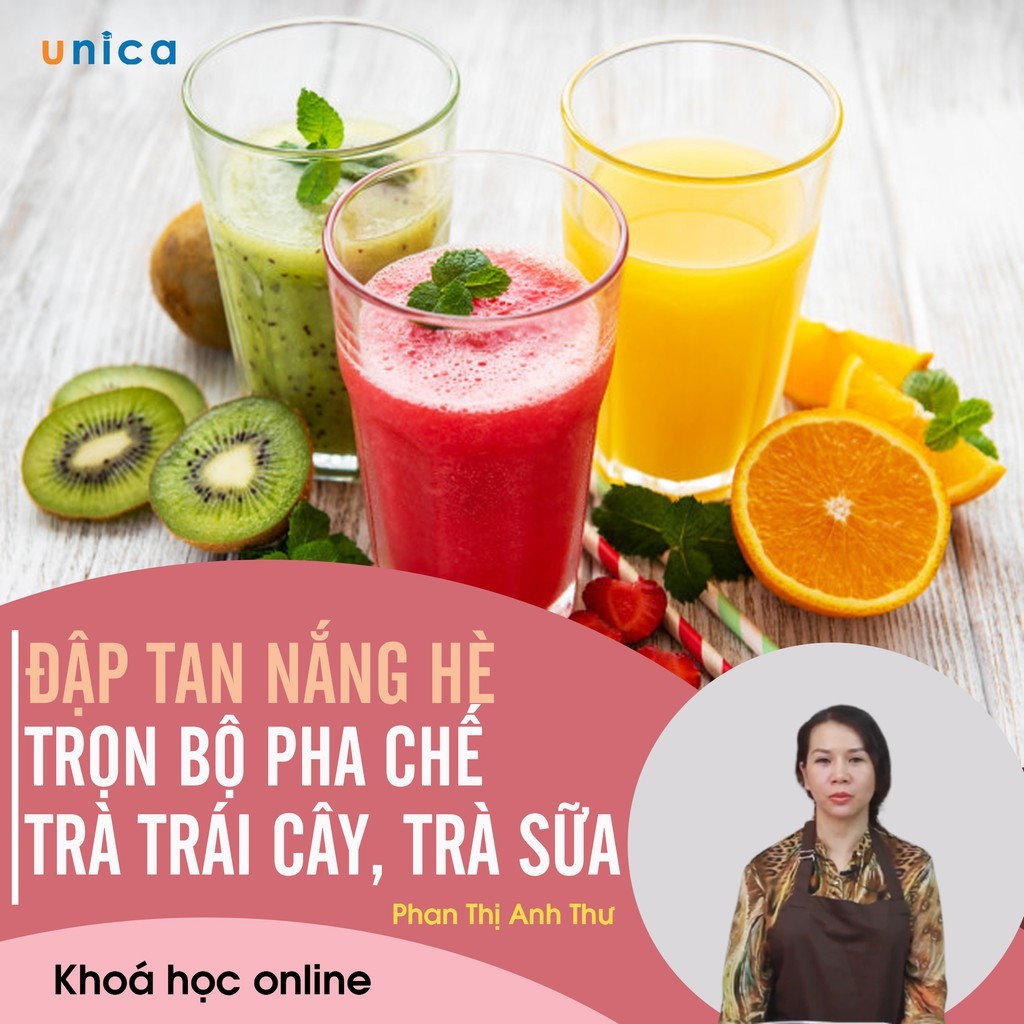 FULL khóa học Trọn bộ pha chế trà trái cây, trà sữa, đập tan nắng hè