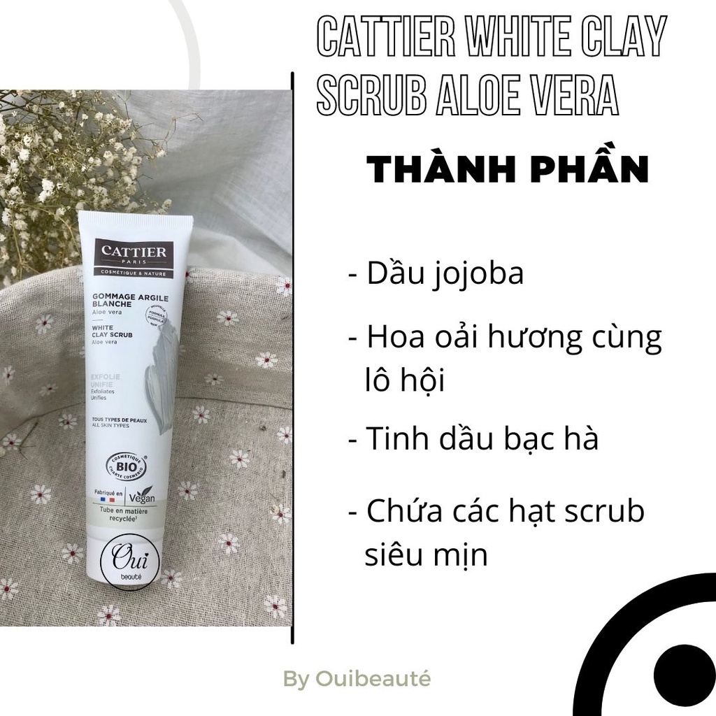 Tẩy da chết đất sét trắng Cattier White Clay Scrub Aloe Vera, Tẩy tế bào chết hương lô hội 100ml Ouibeaute