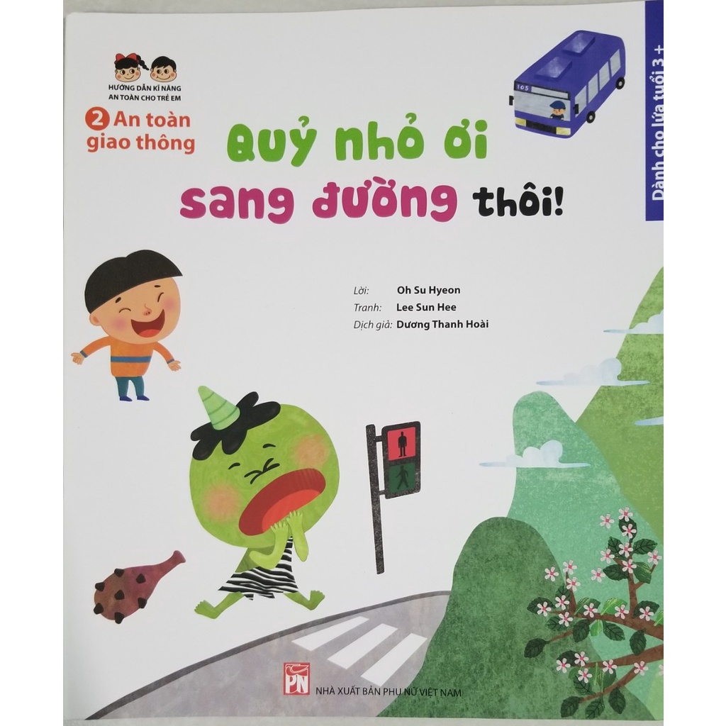Sách - Hướng Dẫn Kĩ Năng An Toàn Cho Trẻ Em - An Toàn Giao Thông - Quỷ Nhỏ Ơi Sang Đường Thôi!