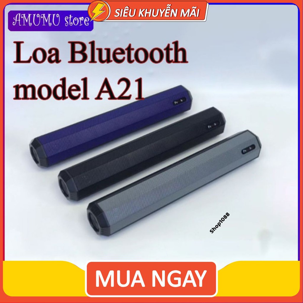 Loa bluetooth A21 hỗ trợ TF,đài FM,USB,BT,AUX 3.5 kiểu dáng sang trọng hàng cao cấp