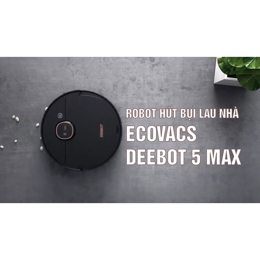 [HÀNG LIKE NEW] Robot hút bụi lau nhà ECOVACS DEEBOT T5 MAX - Hàng trưng bày chưa qua sử dụng Dùng ID chính hãng