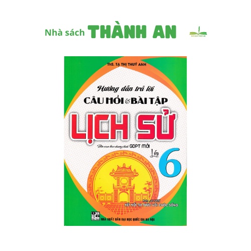 Sách - Hướng Dẫn Trả Lời Câu Hỏi Và Bài Tập Lịch Sử Lớp 6