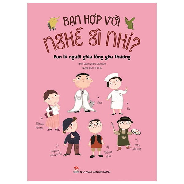 Sách - Bạn Hợp Với Nghề Gì Nhỉ? - Bạn Là Người Giàu Lòng Yêu Thương (Tái Bản 2019)