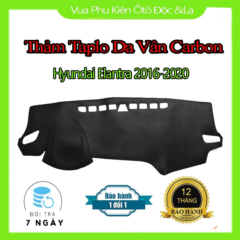 Thảm Taplo Hyundai Elantra 2010-2014,2015, 2016- 2020 Chất Liệu Da Vân Carbon hoặc Nhung 3 Lớp Chống Trượt