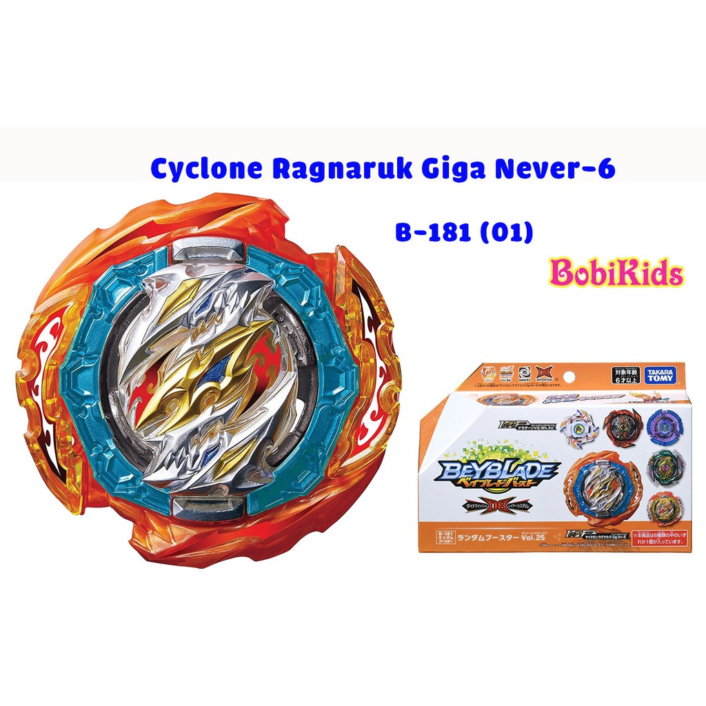 Con quay B-181 (01):  Cyclone Ragnaruk Giga Never-6 | Beyblade Burst TAKARA TOMY B181 Vol 25 (Hàng có sẵn)