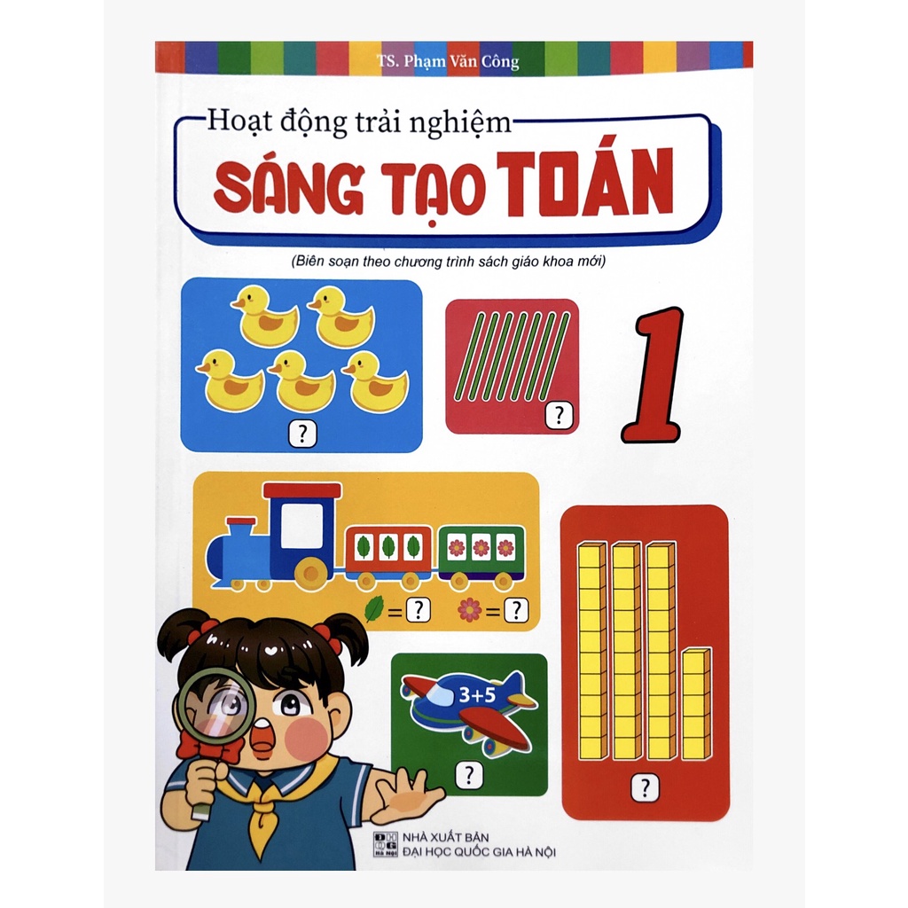 Sách - Hoạt động trải nghiệm sáng tạo Toán 1 (biên soạn theo chươn trình sgk mới) - Phạm Văn Công