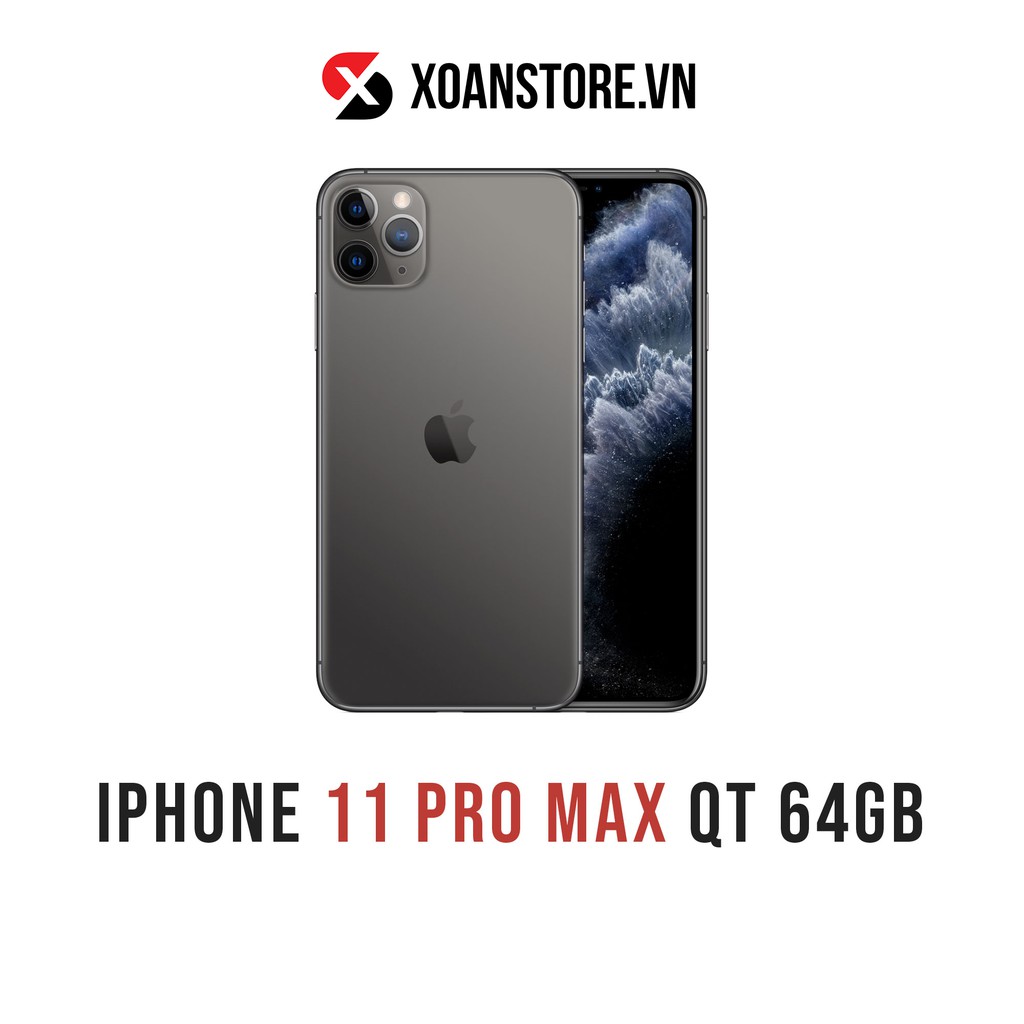 ĐIỆN THOẠI IPHONE 11 Pro Max 64GB QUỐC TẾ mới 99% bảo hành 12 tháng LỖI LÀ ĐỔI tại Xoăn Store