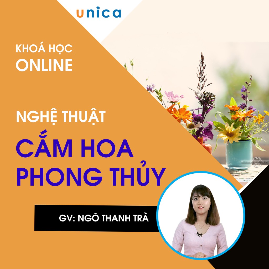 FULL khóa học PHONG CÁCH SỐNG- Nghệ thuật cắm hoa phong thủy UNICA.VN