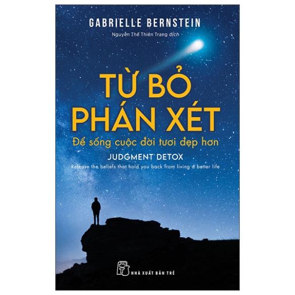 Sách - Từ Bỏ Phán Xét - Để Sống Cuộc Đời Tươi Đẹp Hơn - NXB Trẻ