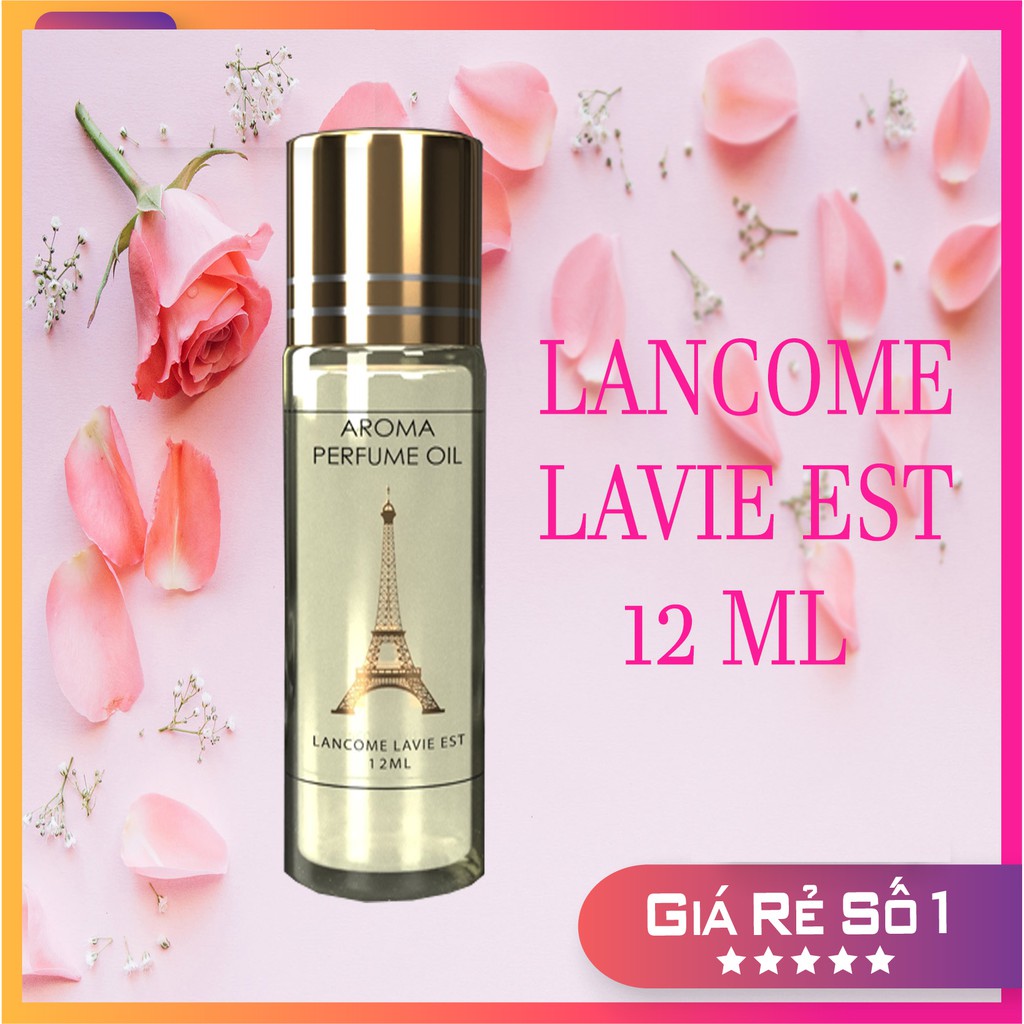 Tinh Dầu Nước Hoa Aroma 12ml -  Lancome Lavie EST - Gợi cảm, Quyến rũ, Sang trọng