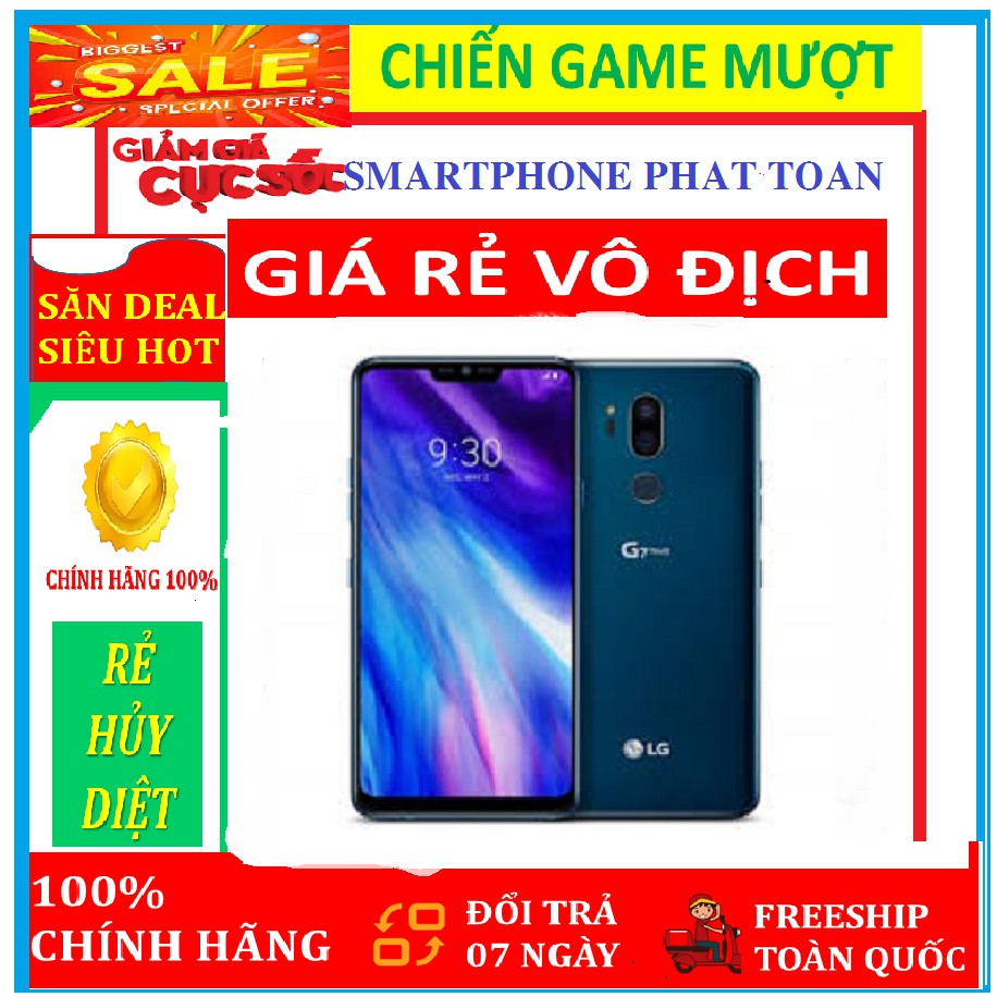 điện thoại LG G7 ram 4G/64G mới CHÍNH HÃNG . Cấu hình mạnh Snapdragon 845, Chơi PUBG-Liên Quận cực đỉnh