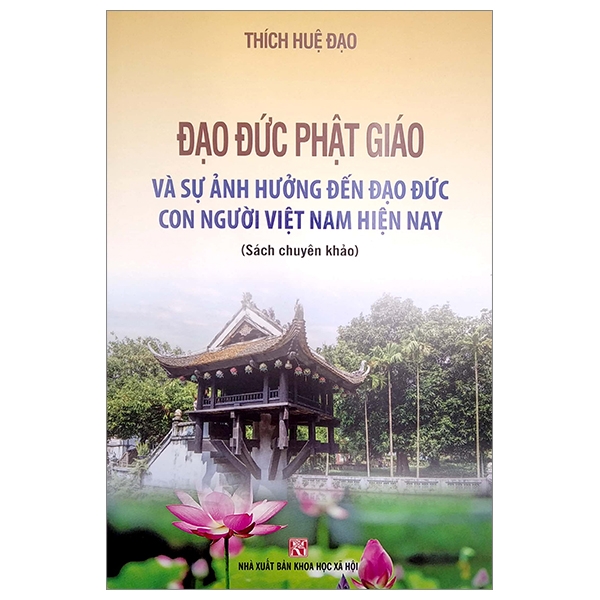 Sách Đạo Đức Phật Giáo Và Sự Ảnh Hưởng Đến Đạo Đức Con Người Việt Nam Hiện Nay (Sách Chuyên Khảo)