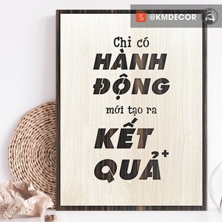 [Slogan nổi tiếng] Mẫu tranh "chỉ có hành động mới tạo ra kết quả" - Tranh tạo động lực treo tường trang trí văn phòng