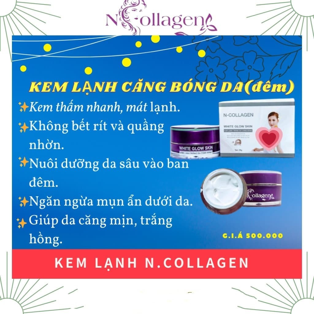 KEM LẠNH TRẮNG DA CĂNG BÓNG N.COLLAGEN(Dưỡng trắng da, cấp ẩm, mờ nếp nhăn, mụn). KL 25g. SD: ban đêm. Tặng tẩy tb  chết