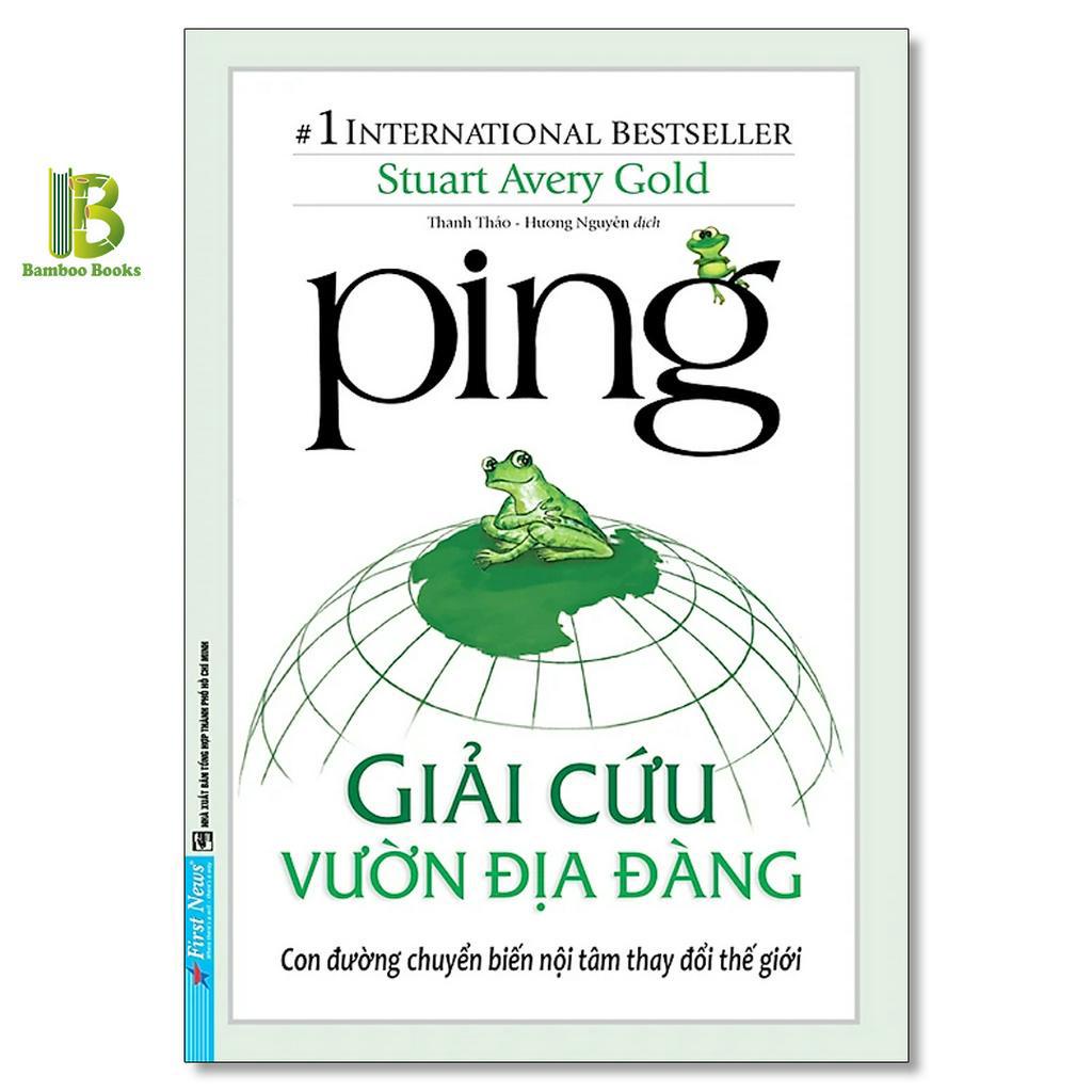 Sách - Ping - Giải Cứu Vườn Địa Đàng - Stuart Avery Gold - Top 1 International Best Seller - First News