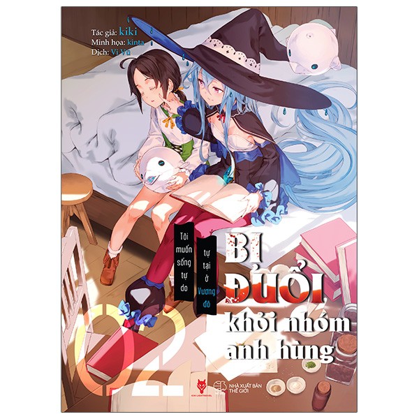 Sách - Bị Đuổi Khỏi Nhóm Anh Hùng, Tôi Muốn Sống Tự Do Tự Tại Ở Vương Đô - Tập 2 - Tặng Kèm Bookmark + Card PVC