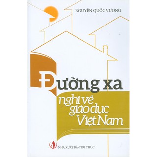 Đường Xa Nghĩ Về Giáo Dục Việt Nam