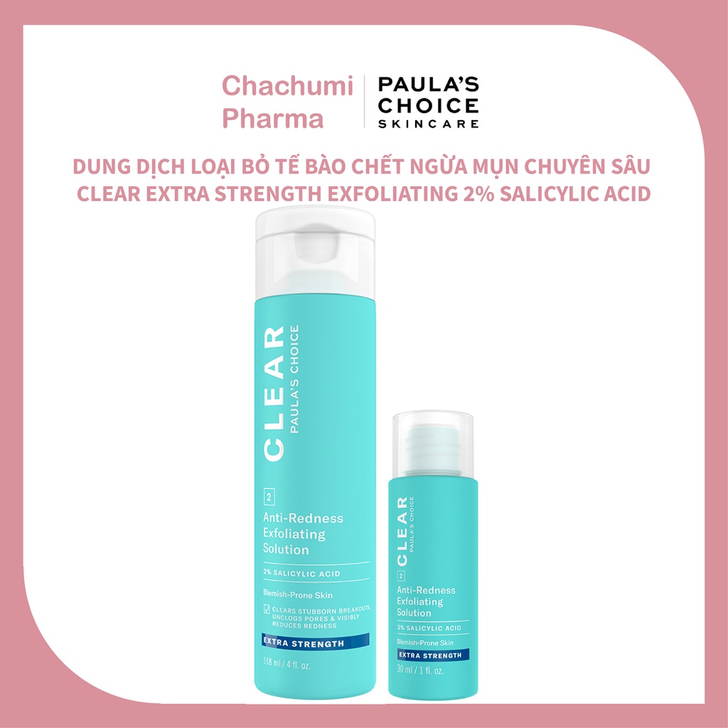 Tẩy da chết BHA Clear Extra Strength 2% Salicylic Acid Paula's Choice ngừa mụn sưng đỏ 30ml