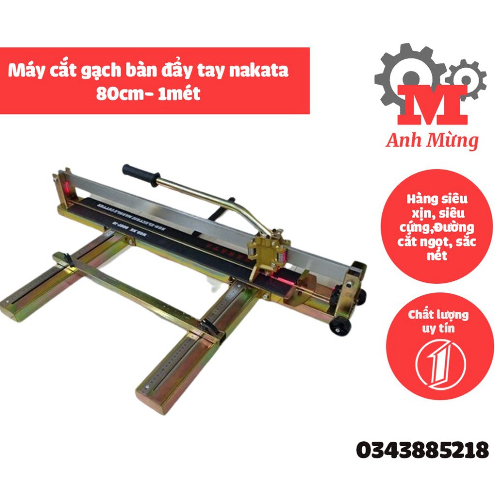 Máy cắt gạch bàn đẩy tay Nakata dài 80cm - 1m siêu bền chống gỉ