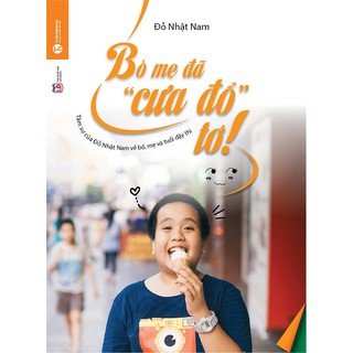 Sách - Bố Mẹ Đã Cưa Đổ Tớ