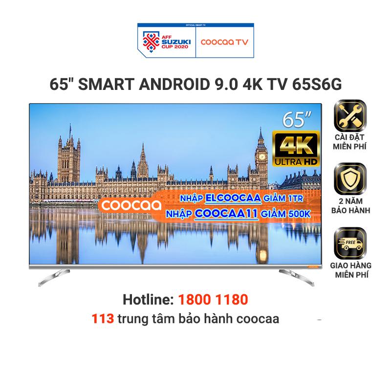 [Mã ELCOOCAA giảm 5% đơn 3TR] Smart Tivi 4K UHD Coocaa 65 inch - Android 9.0 - Model 65S6G - Miễn phí lắp đặt