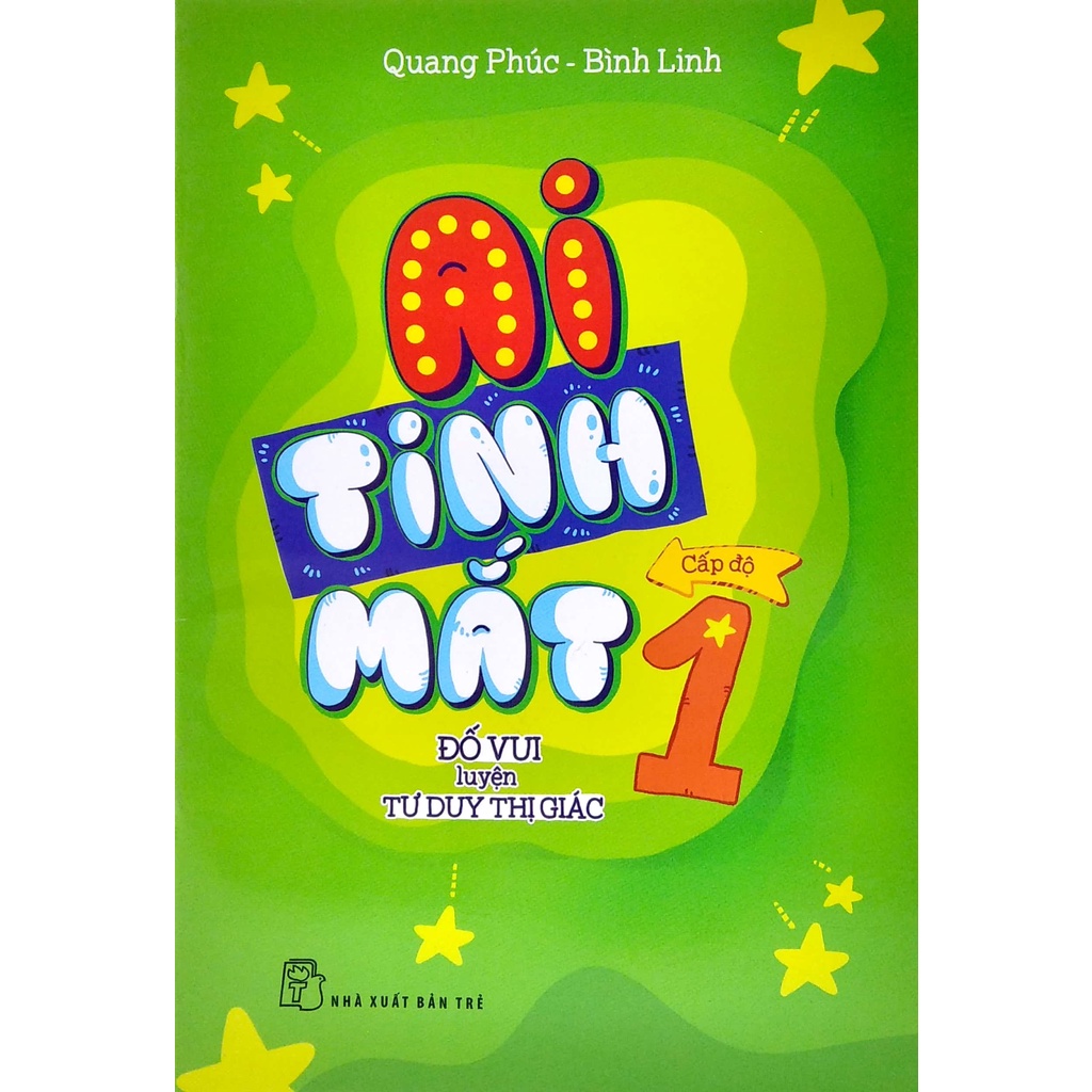 Sách Ai Tinh Mắt - Đố Vui Luyện Tư Duy Thị Giác Cấp Độ 1