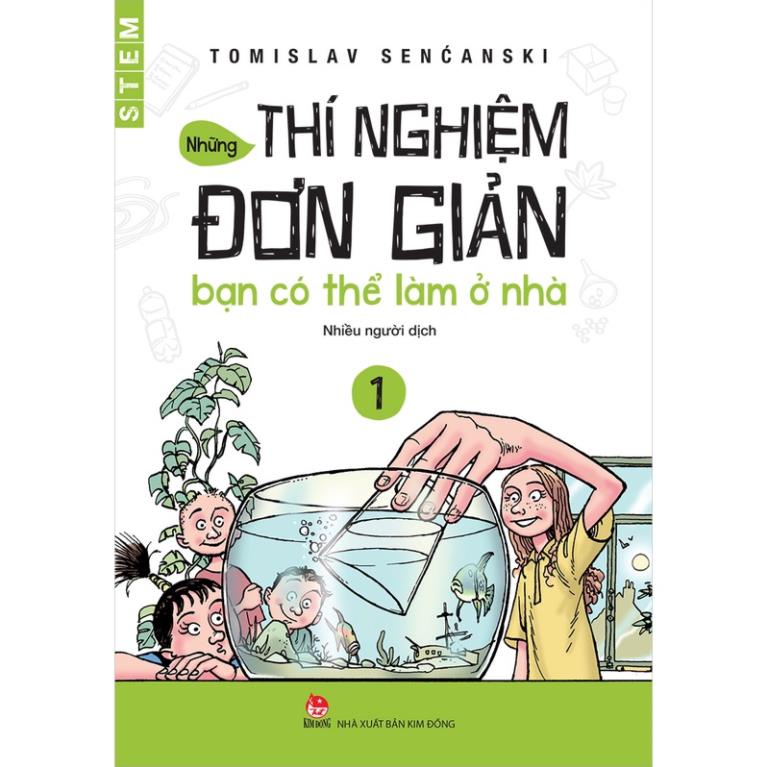 Bộ sách _ Những thí nghiệm đơn giản bạn có thể làm ở nhà ( Tập 1 và Tập 2 ) - NXB Kim Đồng