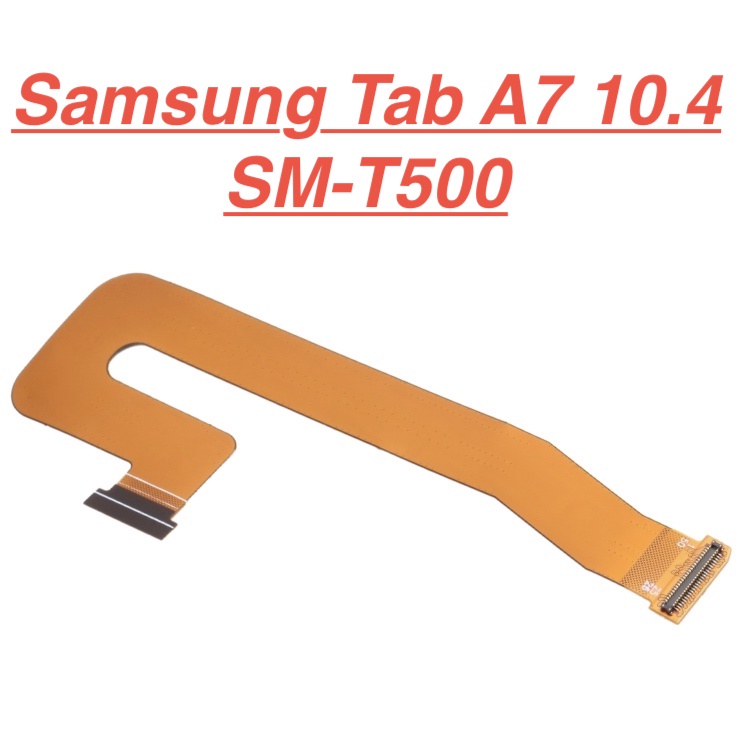 ✅ Dây Sub Màn Hình Samsung Tab A7 10.4 (2020) SM-T500  Cáp linh hoạt LCD Cáp Nối Bo Mạch Chủ