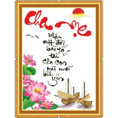 Tranh Thêu Chữ Thập Cha Mẹ Nhận Một Đời Bão Tố, Để Cho Con Mãi Mãi Bình Yên 222693 (KHÁCH TỰ THÊU) KT:50X66CM