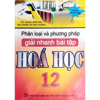 Sách - Phân loại và phương pháp giải nhanh bài tập hóa học 12
