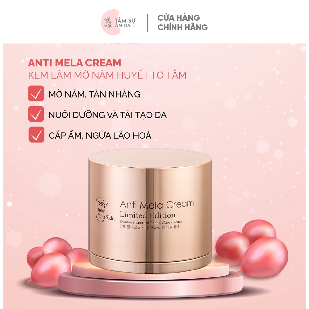 Kem Hút Chân Nám Huyết Tơ Tằm Anti Mela Cream Limited Edition Cao Cấp FROM YOUR SKIN Hàn Quốc 50g