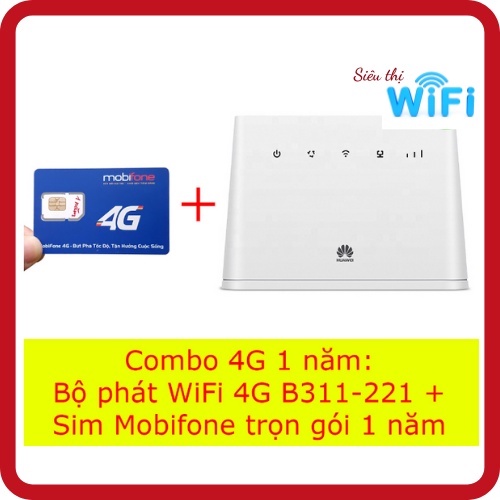 COMBO 4G: Bộ Phát Wifi 4G Huawei B311-221 + Sim 4G Mobifone Không Giới Hạn Dung Lượng Tốc Cao (DATA MAX) Trọn gói 1 Năm.