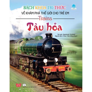 Bách Khoa Tri Thức Về Khám Phá Thế Giới Cho Trẻ Em - Tàu Hỏa