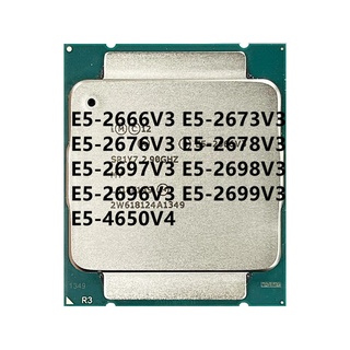 E5-2666v3 e5-2773v3 e5-2676v3 e5-2676v3 e5-2678v3 e5-2697v3 e5-2698v3 e5-2696v3 e5-2699v3 e5-4650v4 bộ xử lý cpu lga 2011-3 x99