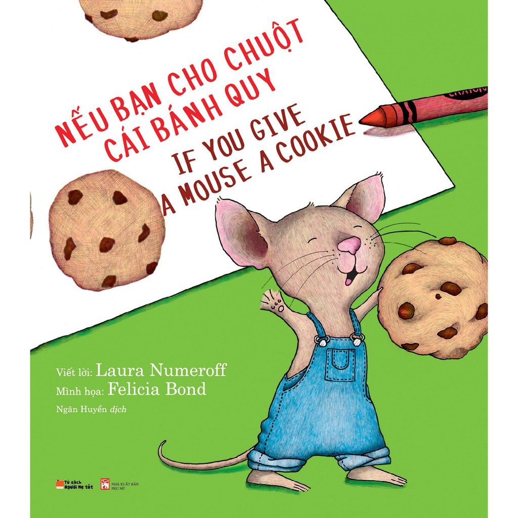 Sách - Song ngữ - Nếu Bạn Cho Chuột Cái Bánh Quy (If You Give A Mouse A Cookie…)