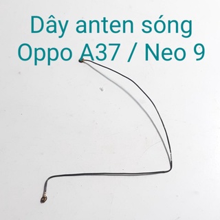 Dây anten sóng oppo a37 / neo 9